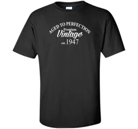 Aged to Perfection 1947 69th Birthday Funny T-Shirt Born in