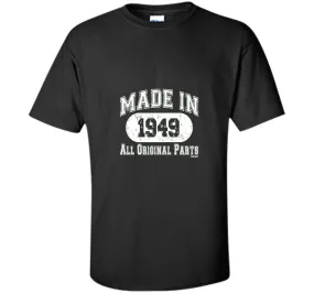 Made In 1949 All Original Parts Funny Birthday T-Shirt w