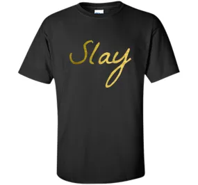 Slay Shirt - Cause I Slay T-shirt