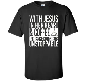 With Jesus In Her Heart And Coffee In Her Hand Tee Shirt